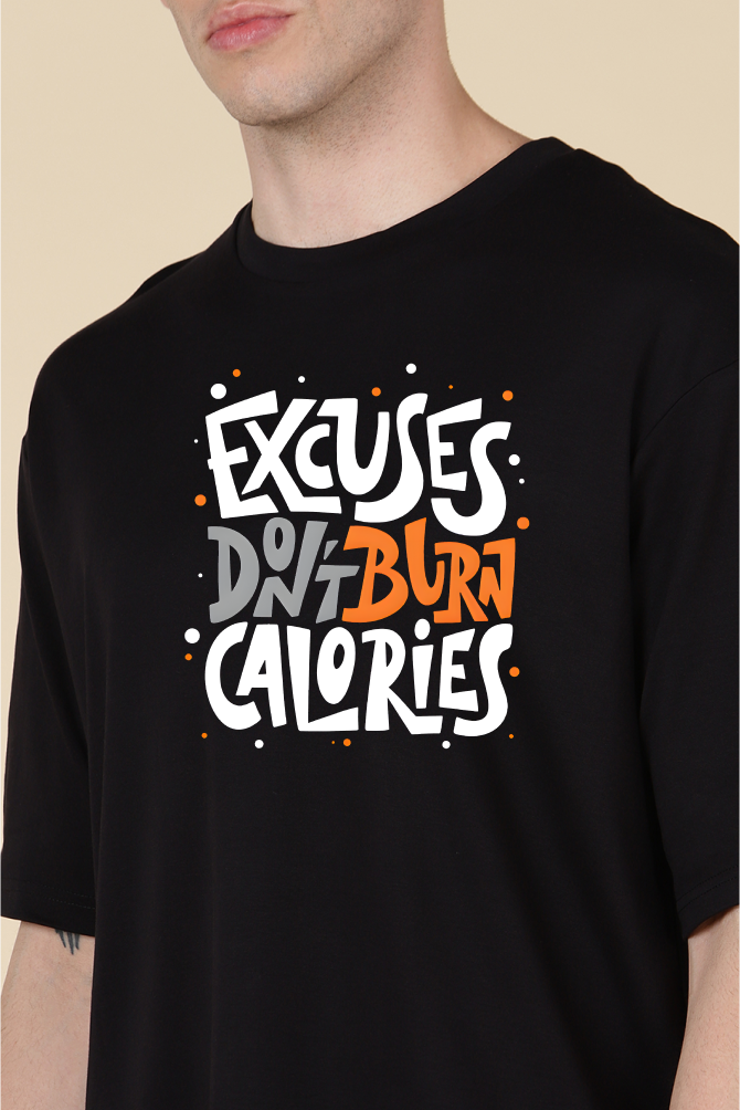 Excuses Don't Burn Calories  Oversize T-shirt