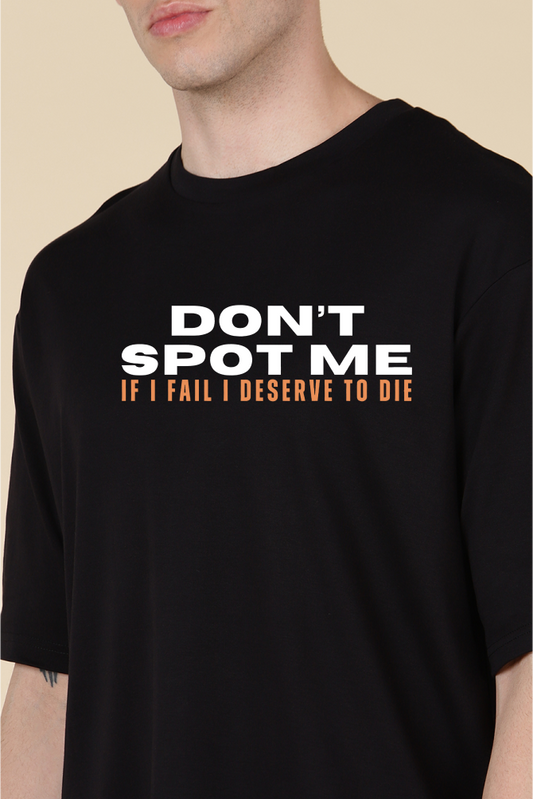 Don’t Spot Me Gym  Oversize T-shirt