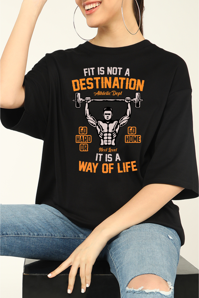 Fit Is Not A Destination Unisex Gym Oversize T-shirt