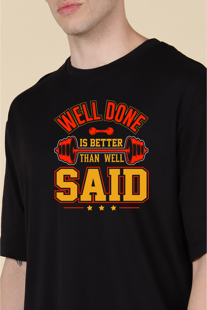 WellDone Is Better Than Well Said Unisex Gym Oversize T-shirt