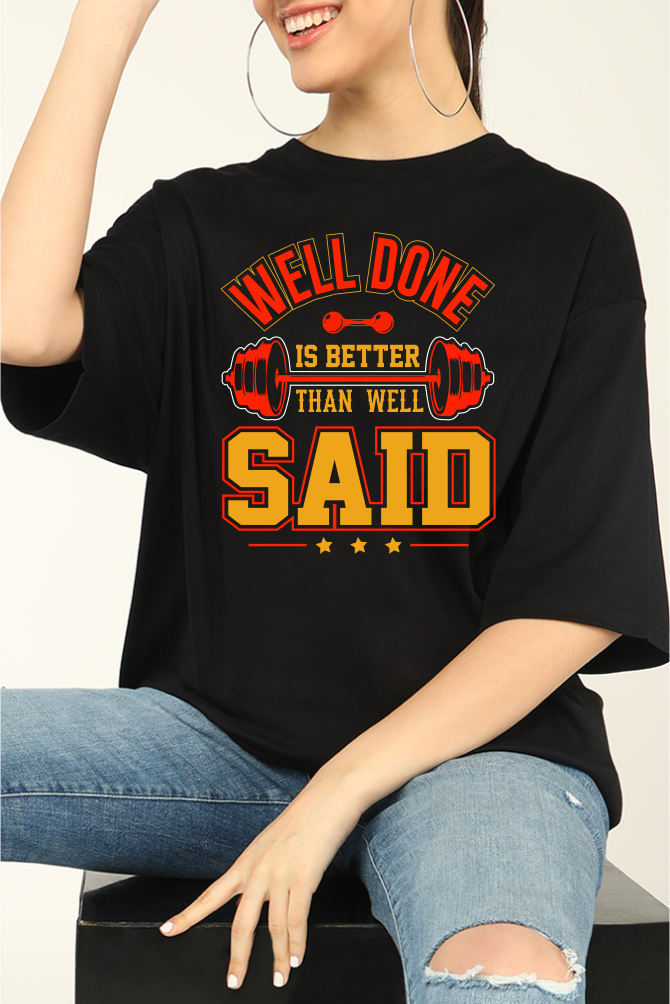 WellDone Is Better Than Well Said Unisex Gym Oversize T-shirt