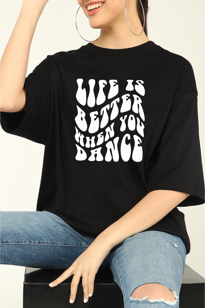 Life is Better When You DanceGym Oversize T-shirt