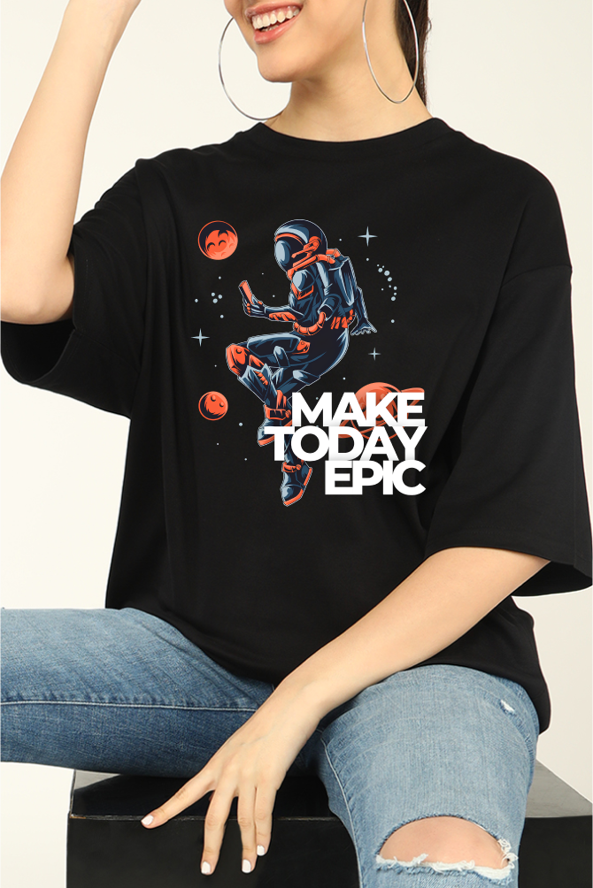 Make Today Epic Oversize T-shirt