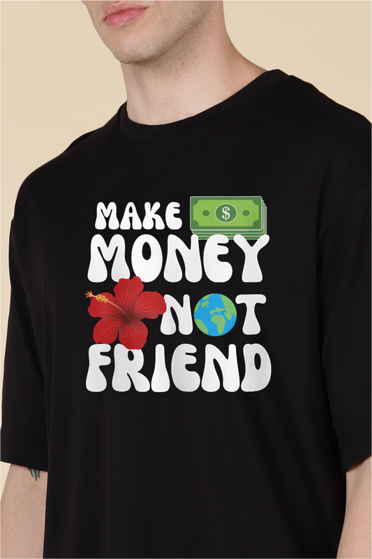Make Money Not Friend Oversized T-shirts