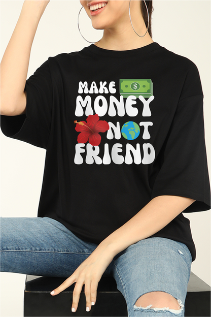 Make Money Not Friend Oversized T-shirts