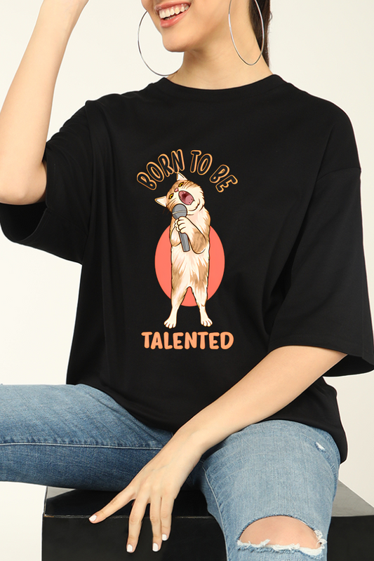 Born To Be Talented Oversized T-shirt