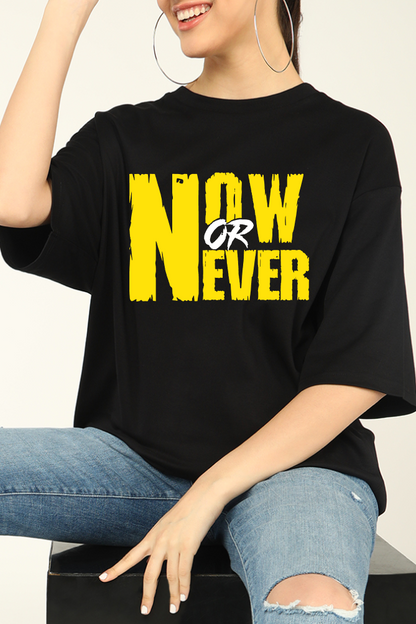 Now or Never Oversized T-shirts