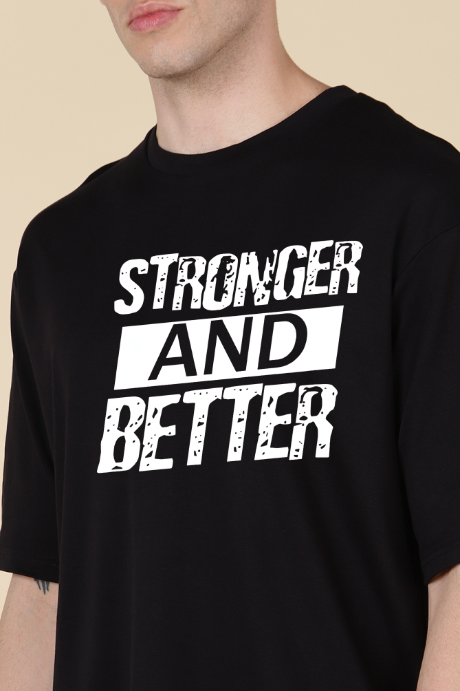 Stronger And Better Oversized T-shirts