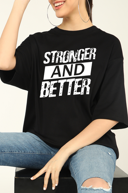 Stronger And Better Oversized T-shirts