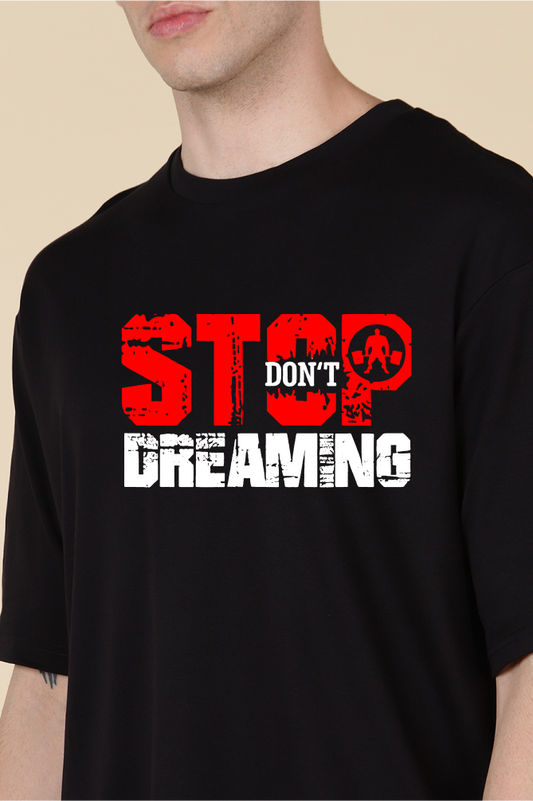 Stop Don’t Dreaming Oversized T-shirts