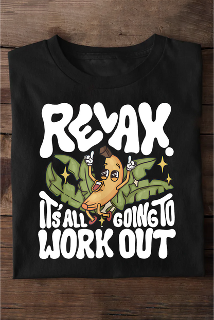 Relax it’s All Going to Work Out Oversized T-shirts