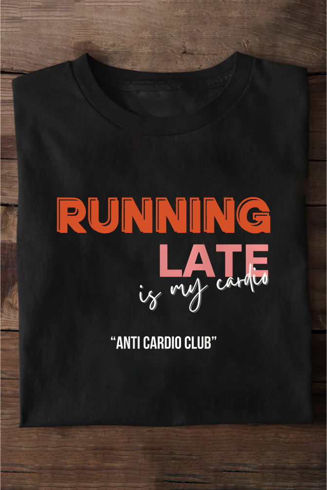 Running Late is My CARDIO Oversize T-shirt