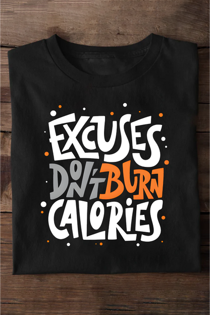 Excuses Don't Burn Calories  Oversize T-shirt