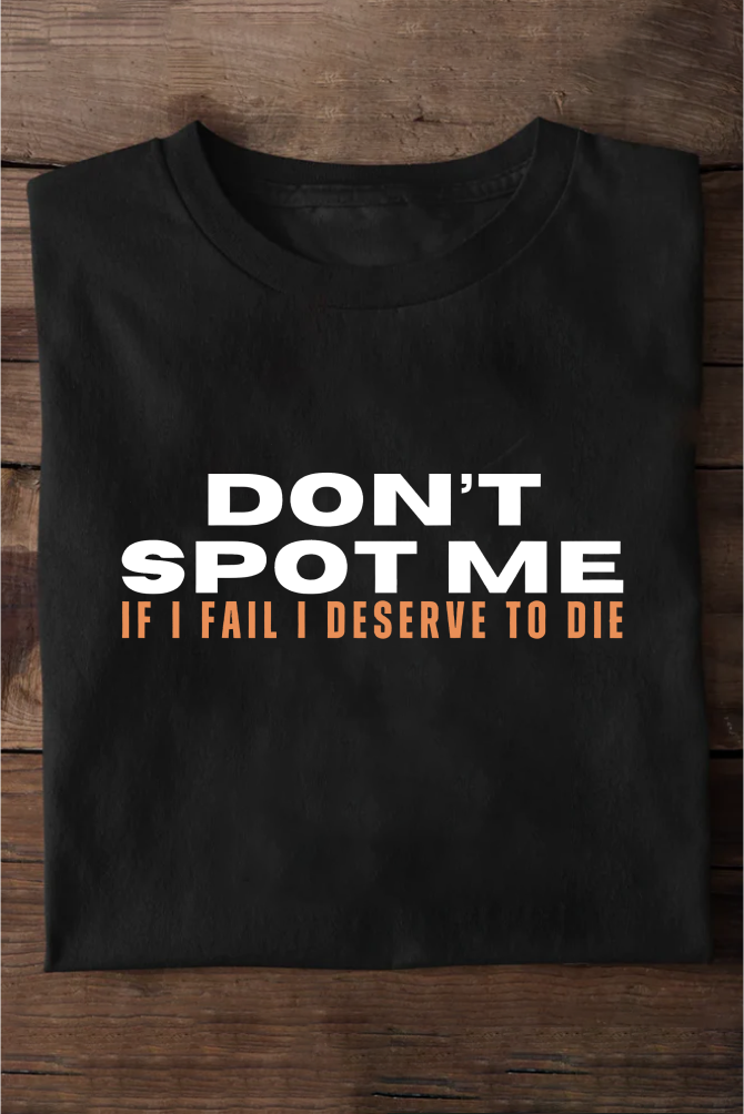 Don’t Spot Me Gym  Oversize T-shirt