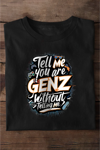 Tell Me You Are Genz  Oversize T-shirt