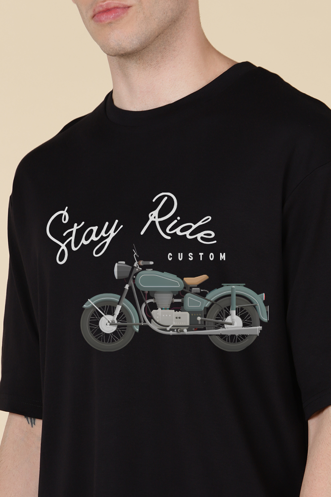 Stay Ride Custom Motorcycle Oversized T-shirt