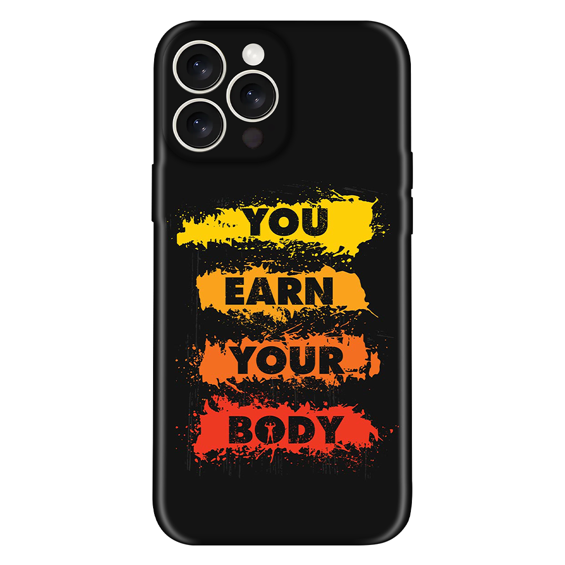 You Earn Your Body Case