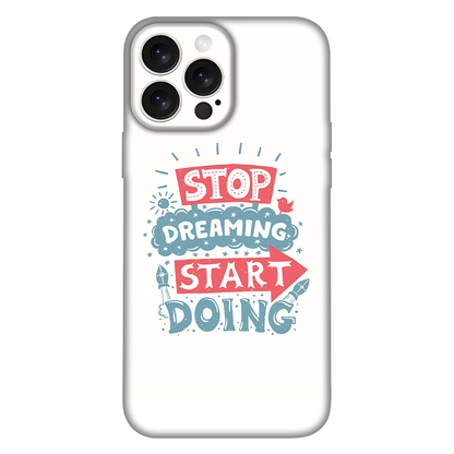 Stop Dreaming Start Doing Case