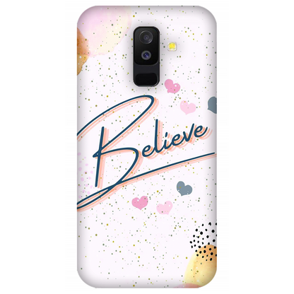 Inspirational Believe Case Samsung Galaxy A6 Plus